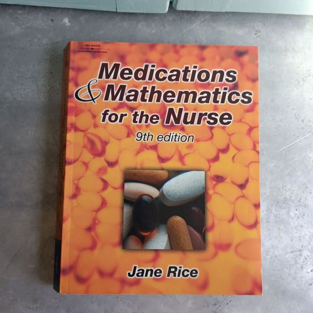 Medications and Mathematics for the Nurse: 9th Edition By Jane Rice Textbook